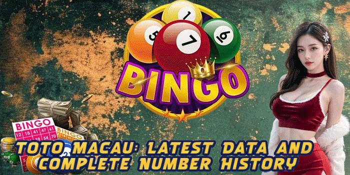 Toto Macau: Latest Data and Complete Number History
